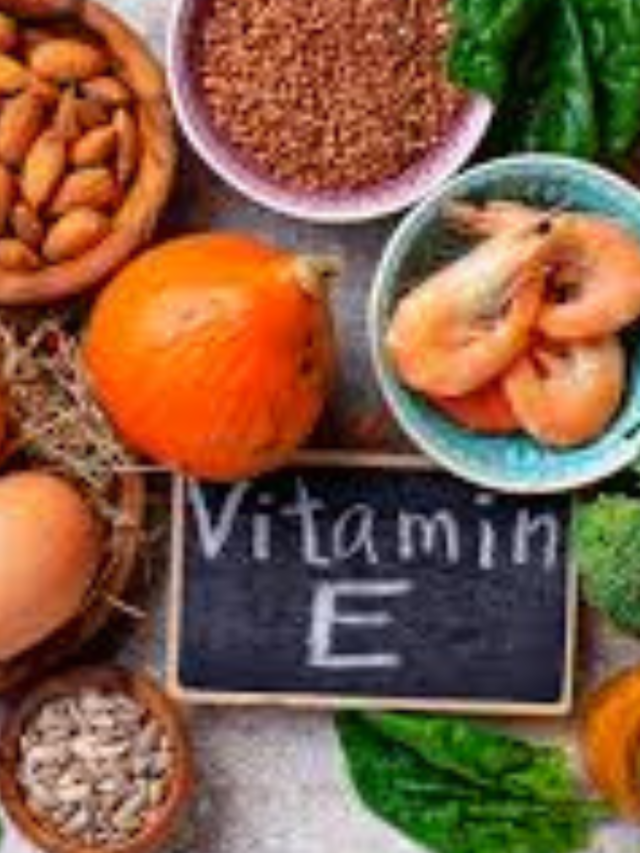 Vitamin E :आरोग्य फायदे आणि भरपूर अन्न स्रोत