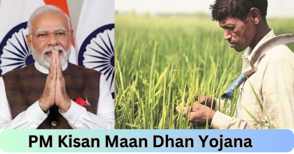 Pradhan Mantri Kisan Maandhan Yojana 2024