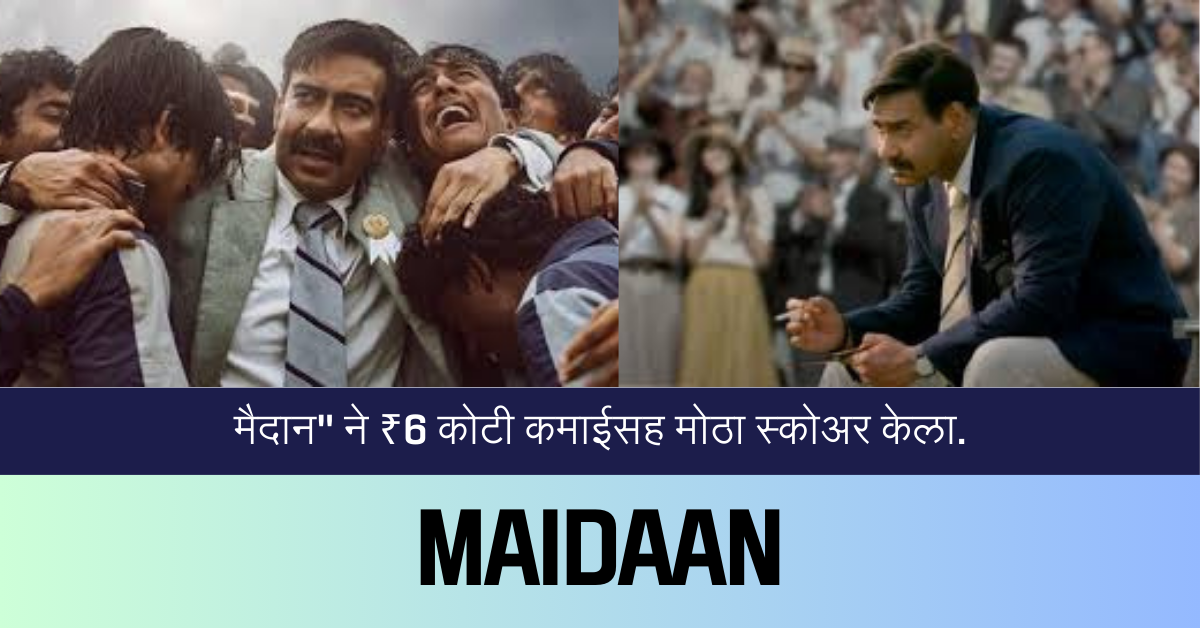 Maidaan Box Office Collection
