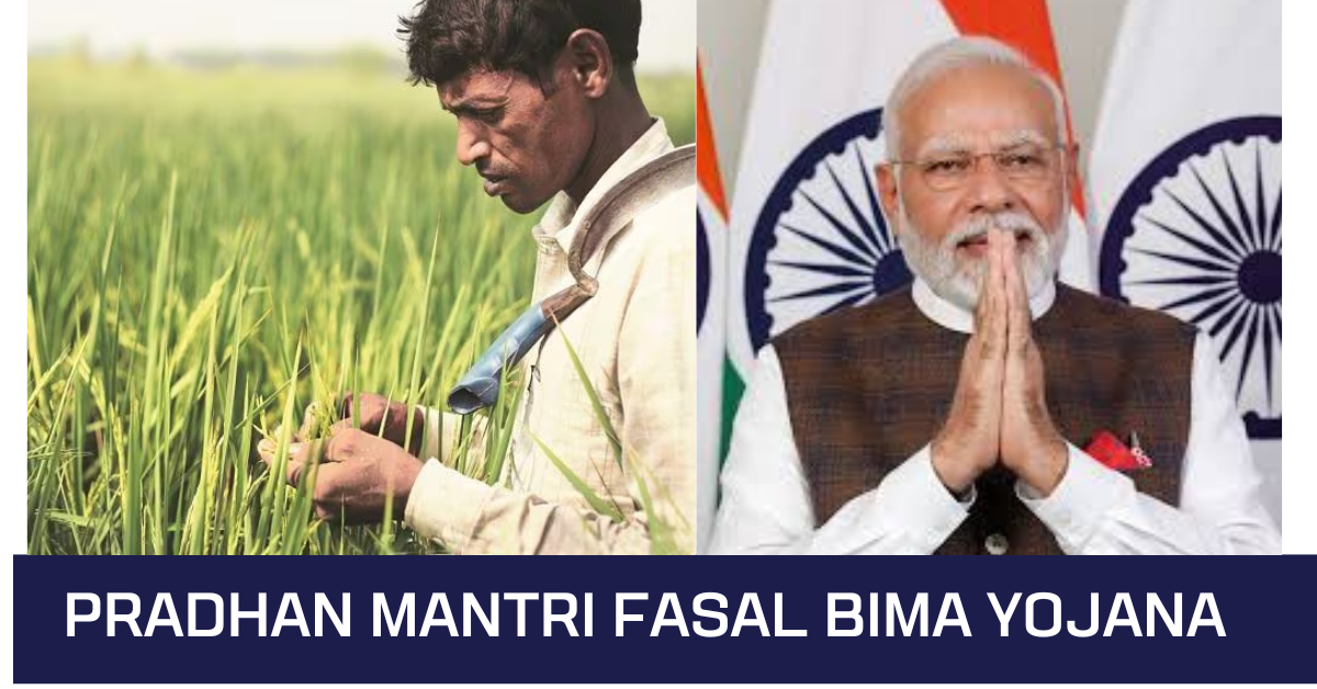 Pradhan Mantri Fasal Bima Yojana