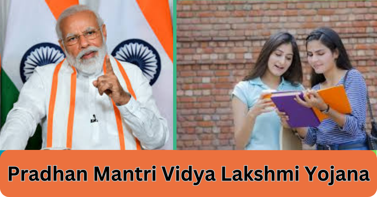 Pradhan Mantri Vidya Lakshmi Yojana 2024
