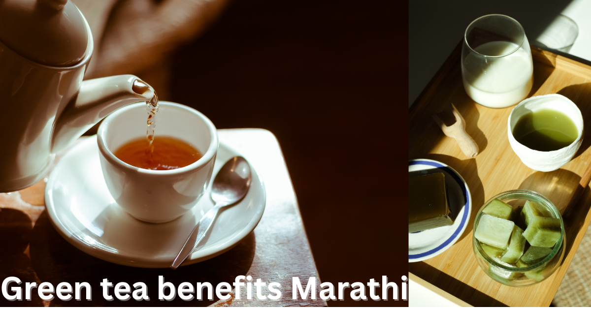 Green tea benefits Marathi