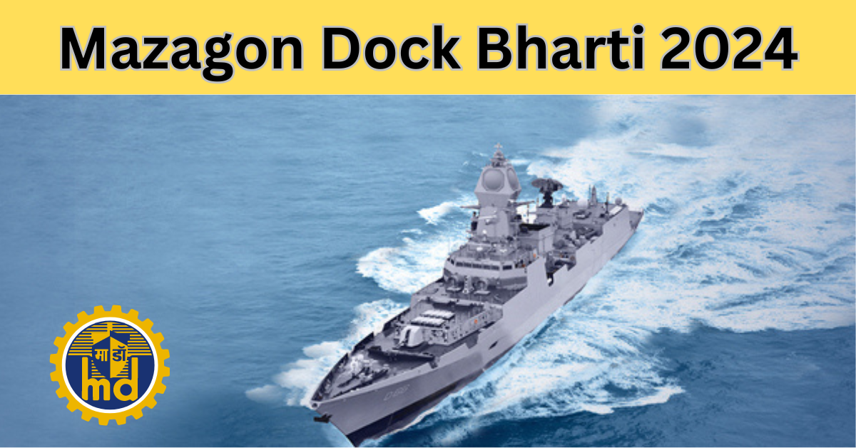 Mazagon Dock Bharti 2024