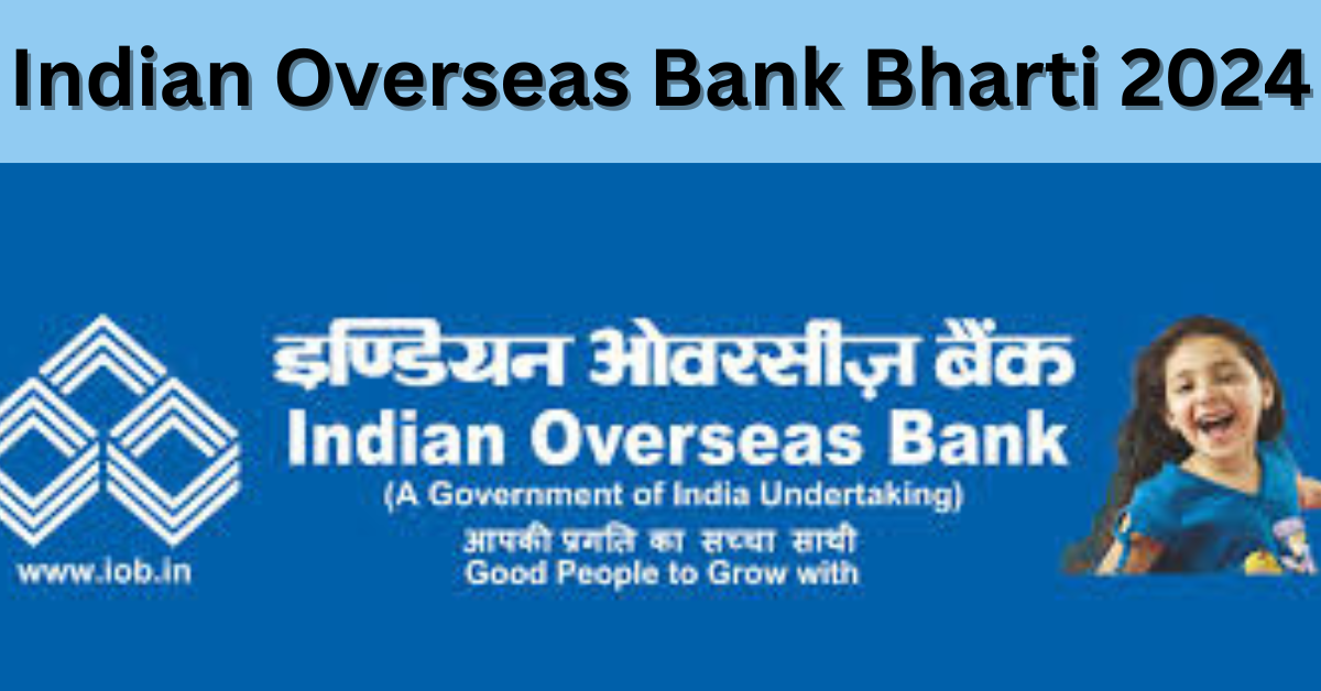 Indian Overseas Bank Bharti 2024