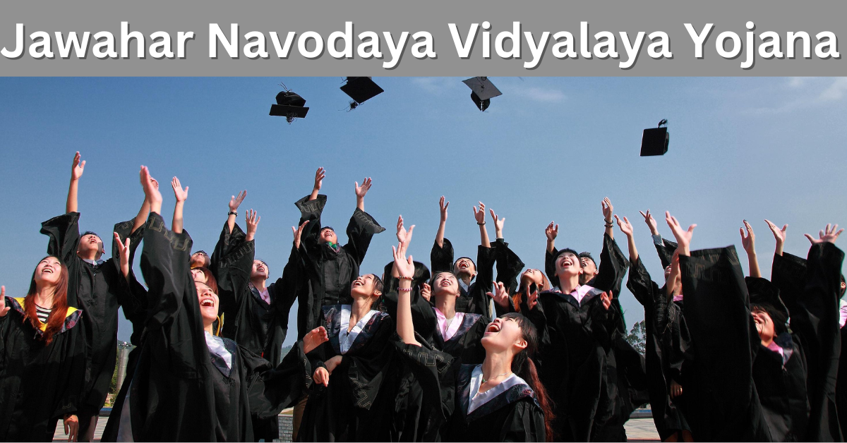 JaJawahar Navodaya Vidyalaya Yojana 2024wahar Navodaya Vidyalaya Yojana 2024