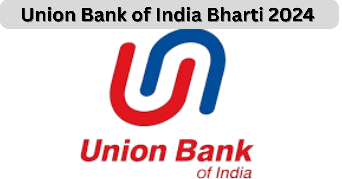 Union Bank of India Bharti 2024