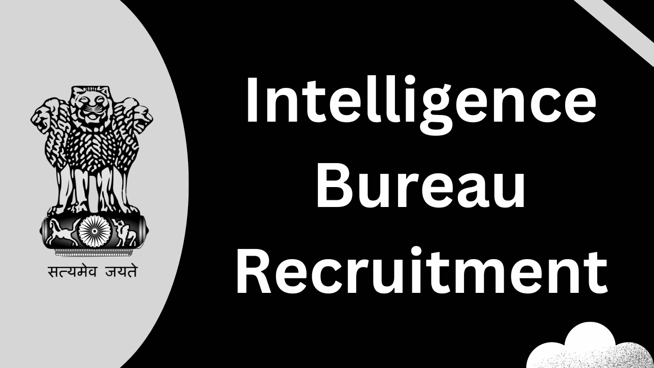 IB Job vacancy today गुप्तचर विभागात मोठी भरती आत्ताच अर्ज करा