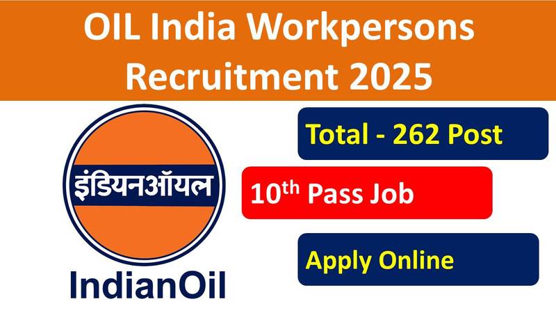 Oil india jobs 10वी 12वी पास वर इंडियन ऑइल मध्ये 262 पदांसाठी भरती